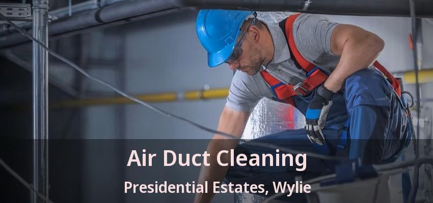 Air Duct Cleaning Presidential Estates, Wylie - TX