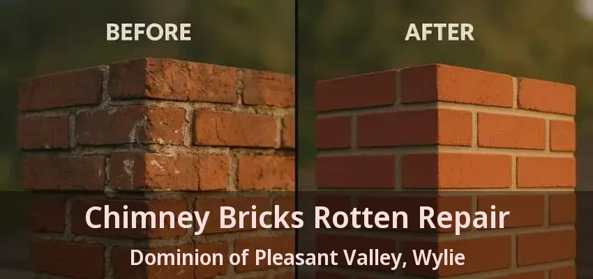 Chimney Bricks Rotten Repair Dominion of Pleasant Valley, Wylie - TX