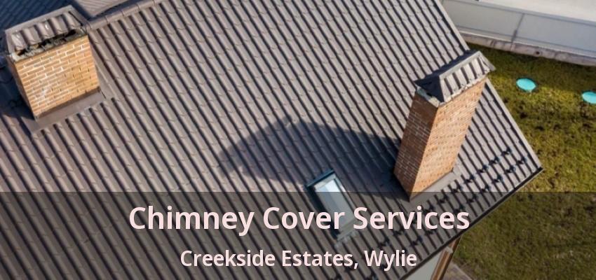 Chimney Cover Services Creekside Estates, Wylie - TX