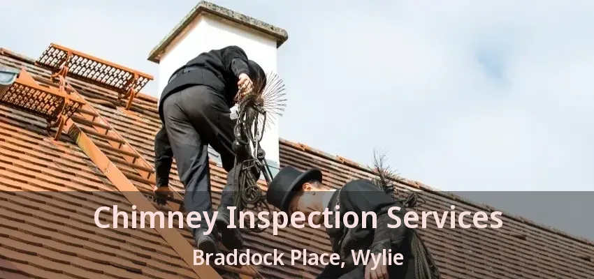 Chimney Inspection Services Braddock Place, Wylie - TX
