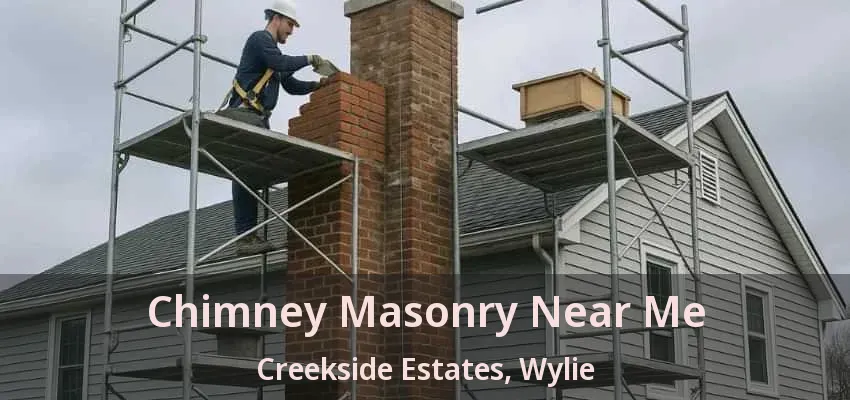 Chimney Masonry Near Me Creekside Estates, Wylie - TX