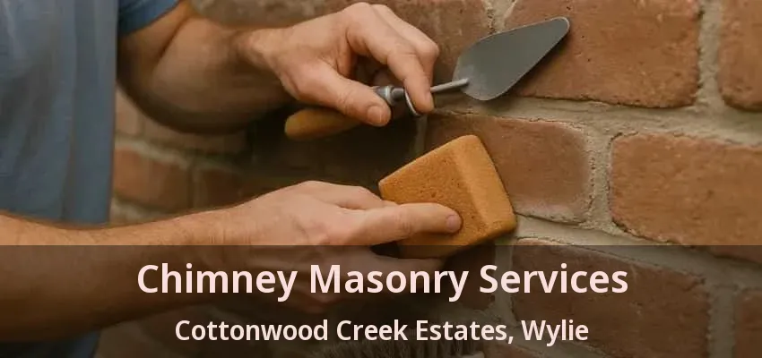 Chimney Masonry Services Cottonwood Creek Estates, Wylie - TX