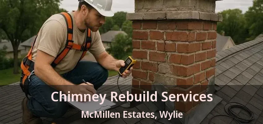 Chimney Rebuild Services McMillen Estates, Wylie - TX
