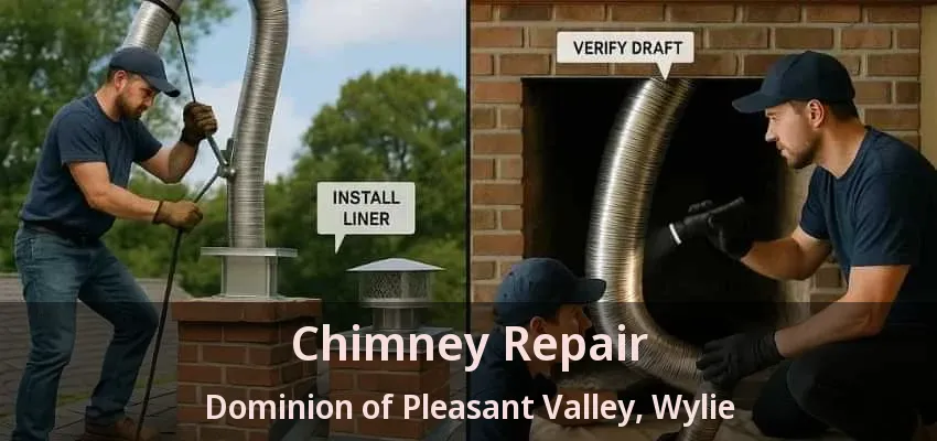 Chimney Repair Dominion of Pleasant Valley, Wylie - TX