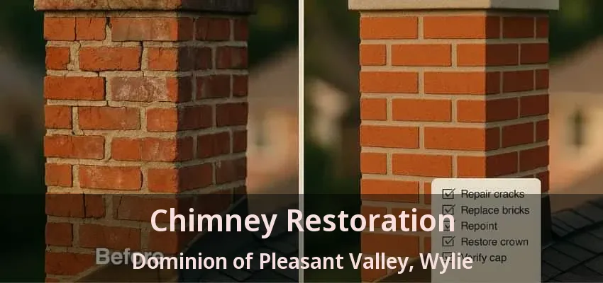 Chimney Restoration Dominion of Pleasant Valley, Wylie - TX
