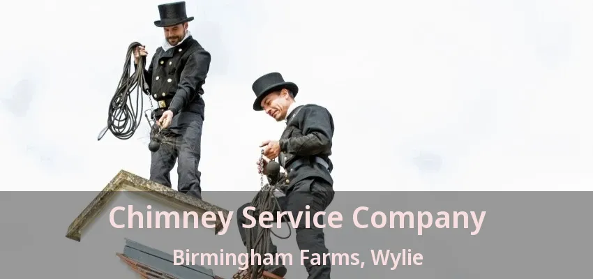 Chimney Service Company Birmingham Farms, Wylie - TX