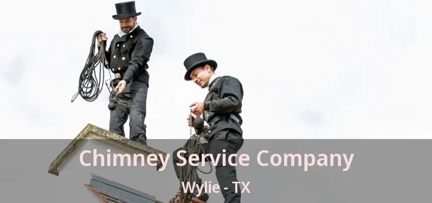 Chimney Service Company Wylie - TX
