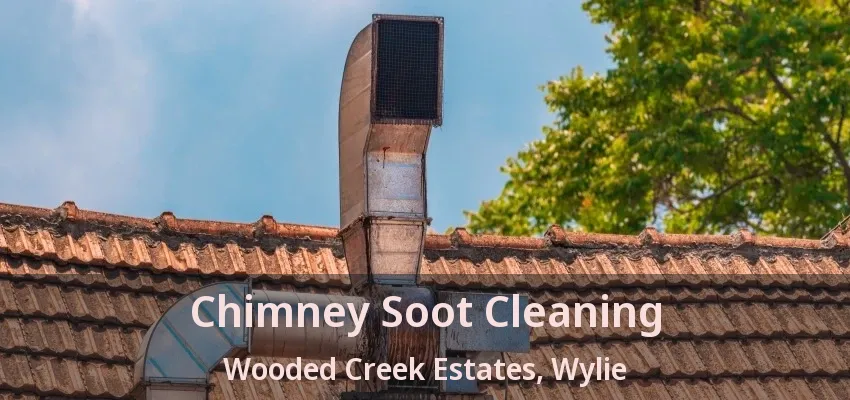 Chimney Soot Cleaning Wooded Creek Estates, Wylie - TX