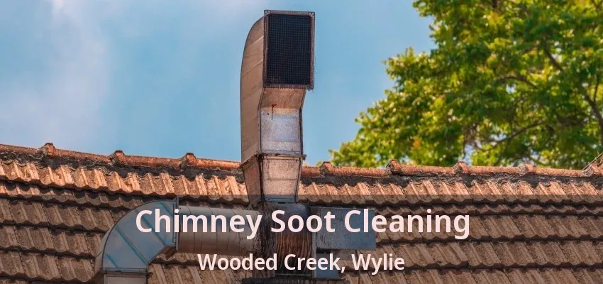 Chimney Soot Cleaning Wooded Creek, Wylie - TX