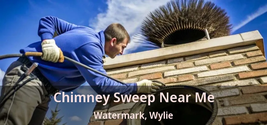 Chimney Sweep Near Me Watermark, Wylie - TX