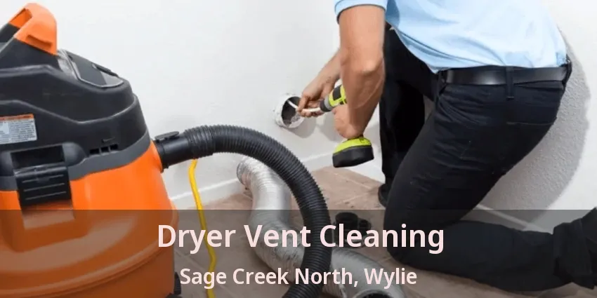 Dryer Vent Cleaning Sage Creek North, Wylie - TX
