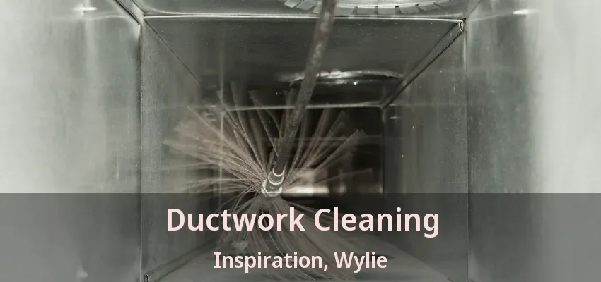Ductwork Cleaning Inspiration, Wylie - TX