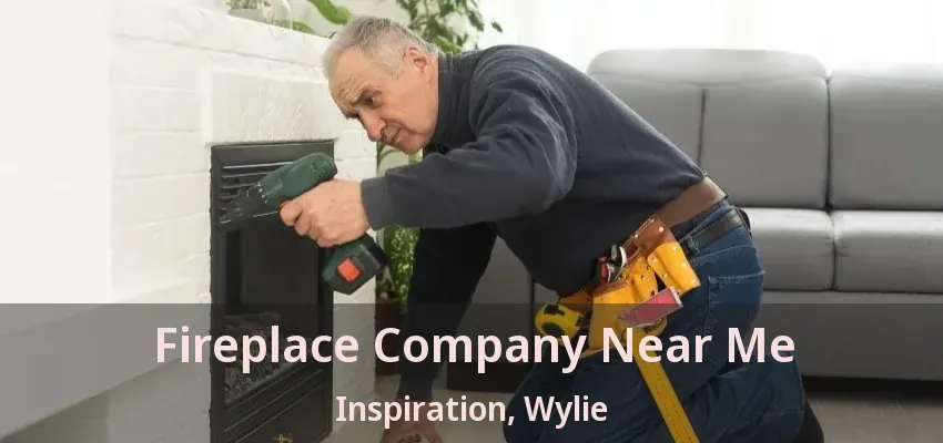 Fireplace Company Near Me Inspiration, Wylie - TX
