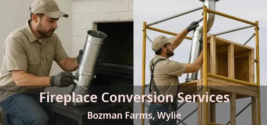 Fireplace Conversion Services Bozman Farms, Wylie - TX