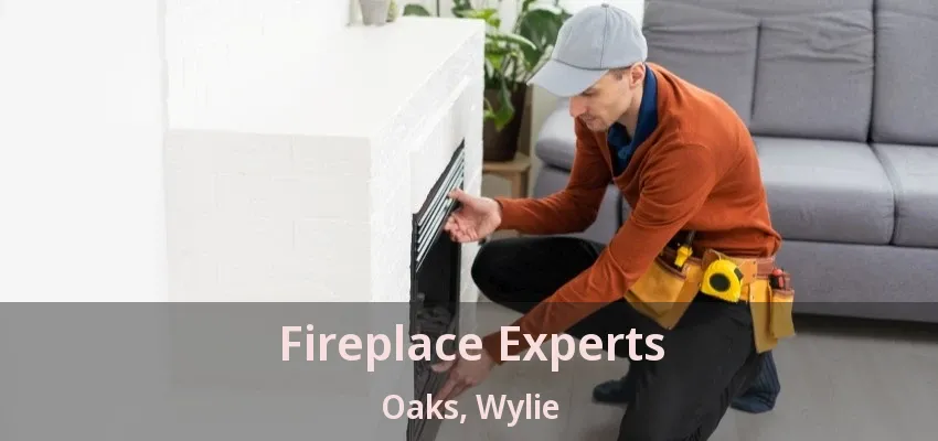 Fireplace Experts Oaks, Wylie - TX