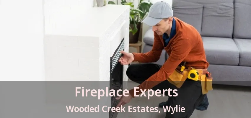 Fireplace Experts Wooded Creek Estates, Wylie - TX