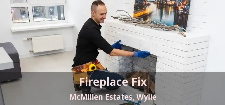 Fireplace Fix McMillen Estates, Wylie - TX