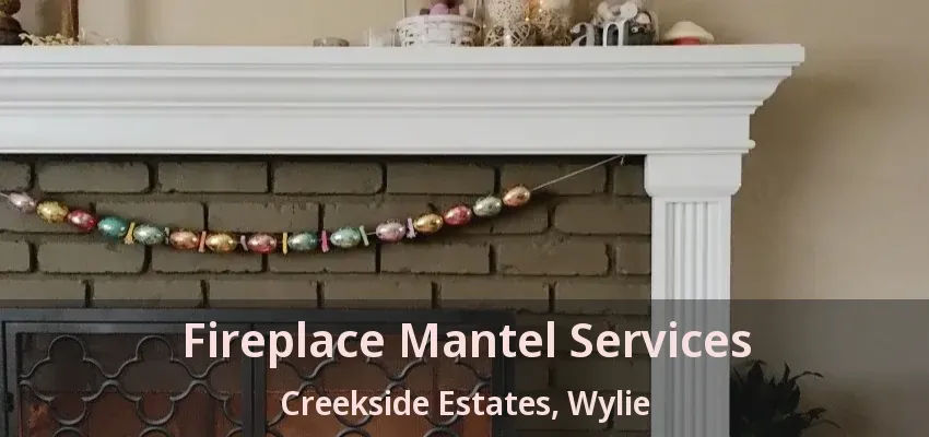 Fireplace Mantel Services Creekside Estates, Wylie - TX