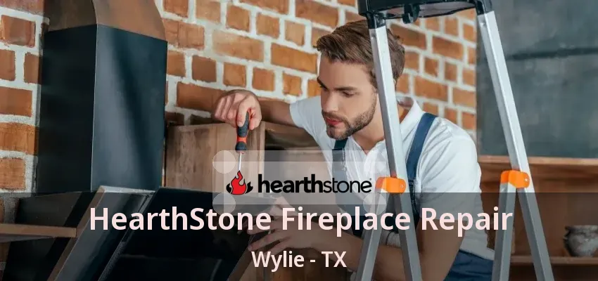 HearthStone Fireplace Repair Wylie - TX