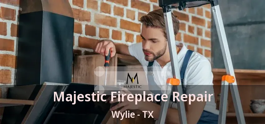 Majestic Fireplace Repair Wylie - TX