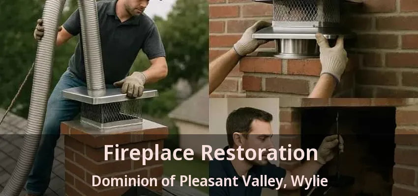 Fireplace Restoration Dominion of Pleasant Valley, Wylie - TX