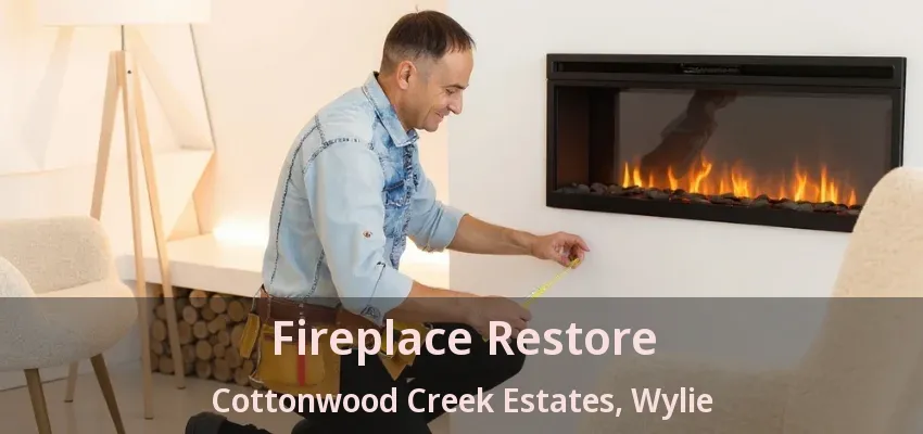 Fireplace Restore Cottonwood Creek Estates, Wylie - TX