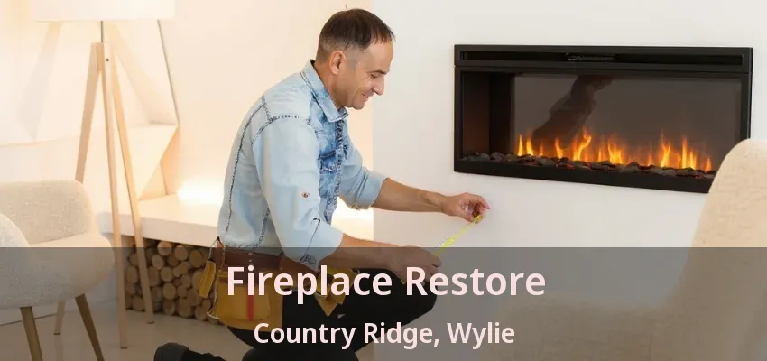 Fireplace Restore Country Ridge, Wylie - TX