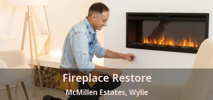 Fireplace Restore McMillen Estates, Wylie - TX