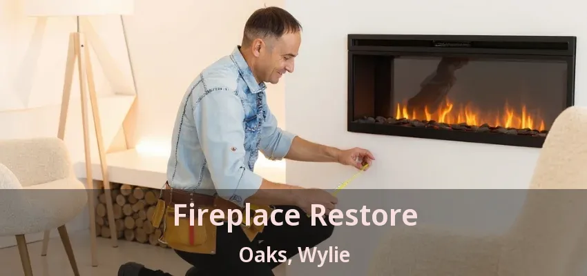 Fireplace Restore Oaks, Wylie - TX