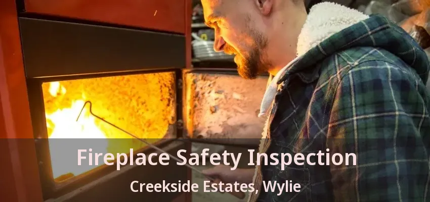 Fireplace Safety Inspection Creekside Estates, Wylie - TX