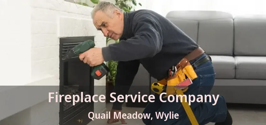 Fireplace Service Company Quail Meadow, Wylie - TX