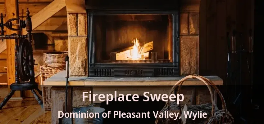 Fireplace Sweep Dominion of Pleasant Valley, Wylie - TX