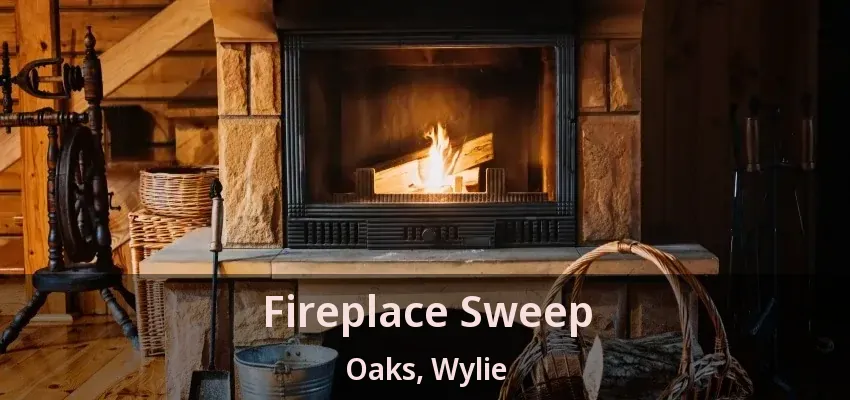 Fireplace Sweep Oaks, Wylie - TX