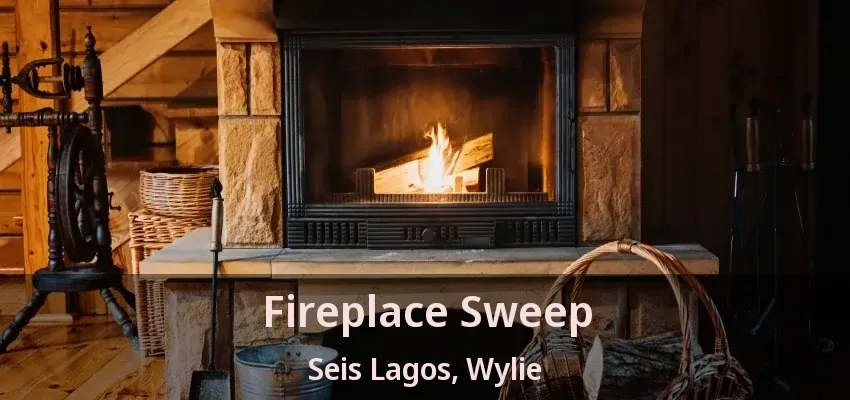 Fireplace Sweep Seis Lagos, Wylie - TX