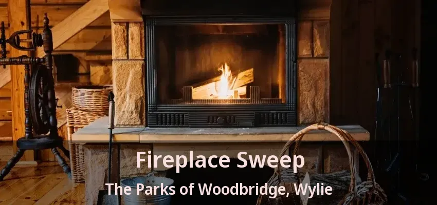 Fireplace Sweep The Parks of Woodbridge, Wylie - TX