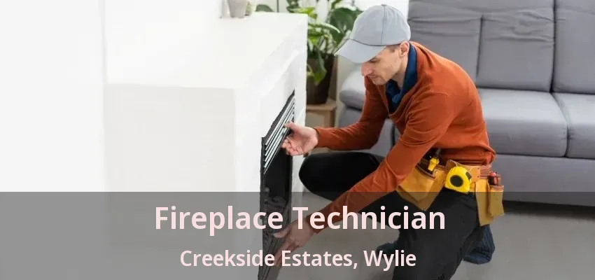 Fireplace Technician Creekside Estates, Wylie - TX
