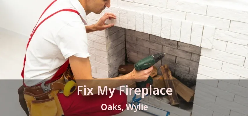 Fix My Fireplace Oaks, Wylie - TX