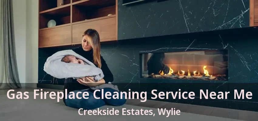 Gas Fireplace Cleaning Service Near Me Creekside Estates, Wylie - TX