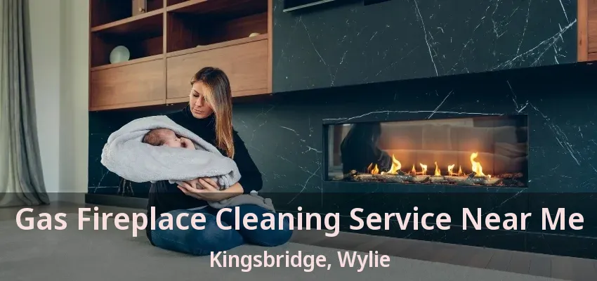 Gas Fireplace Cleaning Service Near Me Kingsbridge, Wylie - TX