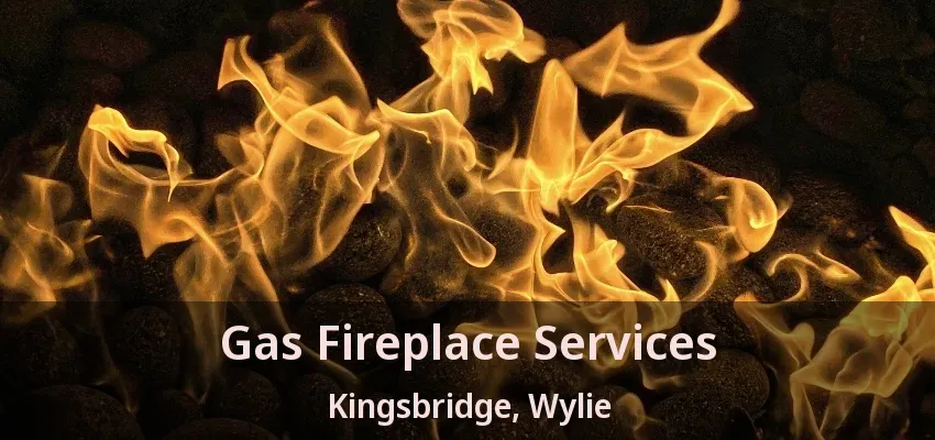 Gas Fireplace Services Kingsbridge, Wylie - TX