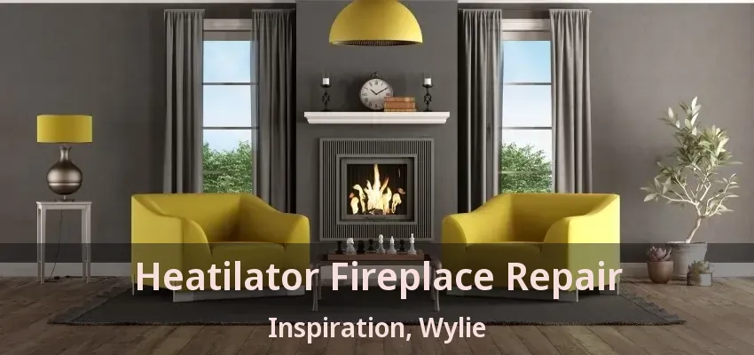 Heatilator Fireplace Repair Inspiration, Wylie - TX