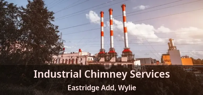 Industrial Chimney Services Eastridge Add, Wylie - TX