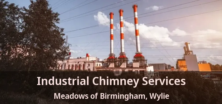 Industrial Chimney Services Meadows of Birmingham, Wylie - TX