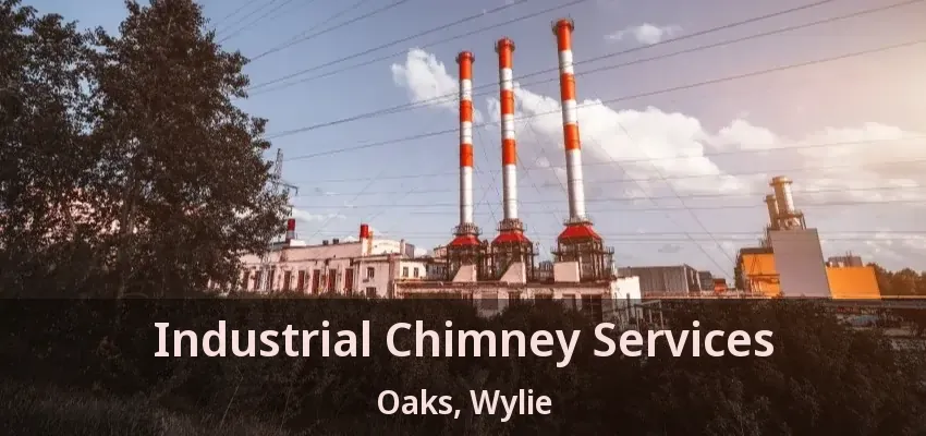 Industrial Chimney Services Oaks, Wylie - TX