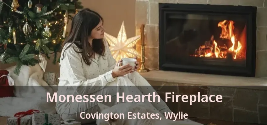 Monessen Hearth Fireplace Covington Estates, Wylie - TX