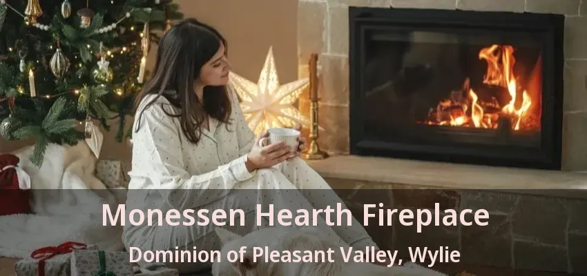 Monessen Hearth Fireplace Dominion of Pleasant Valley, Wylie - TX