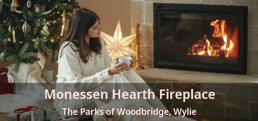 Monessen Hearth Fireplace The Parks of Woodbridge, Wylie - TX
