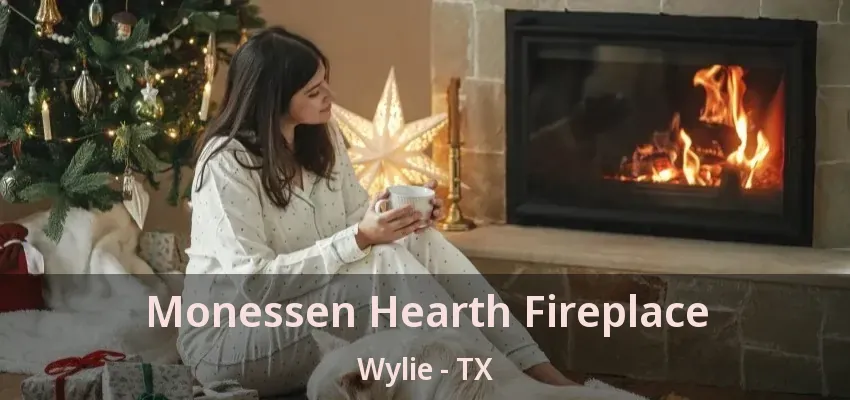 Monessen Hearth Fireplace Wylie - TX