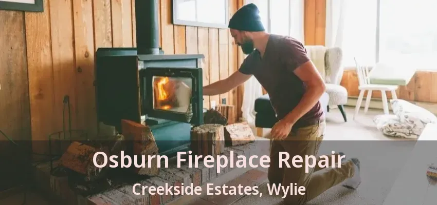 Osburn Fireplace Repair Creekside Estates, Wylie - TX