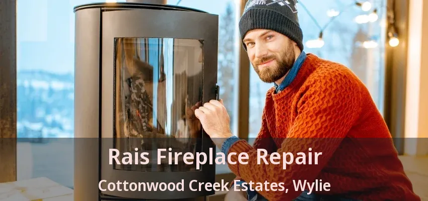 Rais Fireplace Repair Cottonwood Creek Estates, Wylie - TX
